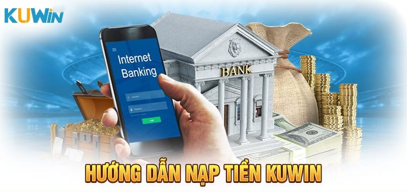 Hướng dẫn nạp tiền nhanh, gọn